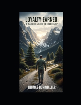 Paperback Loyalty Earned: A Warrior's Guide to Leadership Book