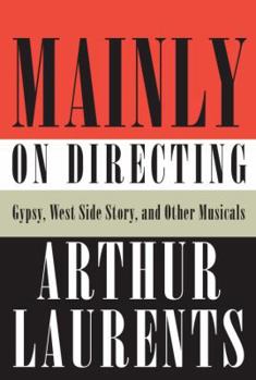 Hardcover Mainly on Directing: Gypsy, West Side Story, and Other Musicals Book