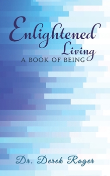 Paperback Enlightened Living: A Book Of Being Book