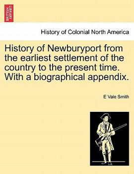 History of Newburyport; from the earliest settlement of the country to the present time