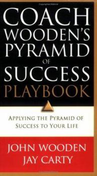 Paperback Coach Wooden's Pyramid of Success Playbook: Applying the Pyramid of Success to Your Life Book