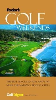 Paperback Fodor's Golf Digest's Golf Weekends, 1st Edition (Travel Guide, 1) Book