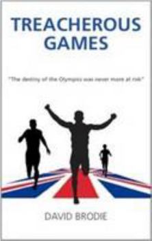 Paperback Treacherous Games; the Destiny of the Olympics Was Never More at Risk Book