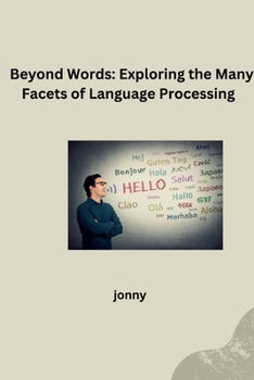 Paperback Beyond Words: Exploring the Many Facets of Language Processing Book