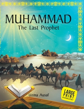 Hardcover Muhammad The Last Prophet: Large Print Book