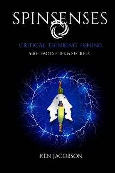 Paperback SPINSenses: CRITICAL THINKING FISHING 500+ Facts - Tips & Secrets Book