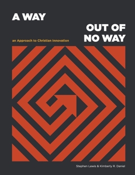 Paperback A Way Out of No Way: An Approach to Christian Innovation Book