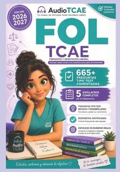 Formación y Orientación Laboral (FOL): 665 preguntas Tipo Test Comentadas para TCAE y Pruebas Libres (Pruebas Libres TCAE) (Spanish Edition)