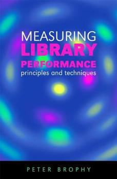 Hardcover Measuring Library Performance: Principles and Techniques Book