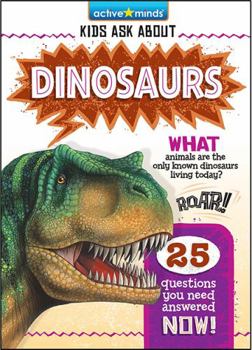 Paperback Active Minds Kids Ask About Dinosaurs Book