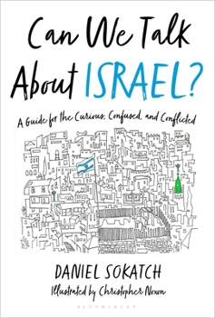 Hardcover Can We Talk about Israel?: A Guide for the Curious, Confused, and Conflicted Book