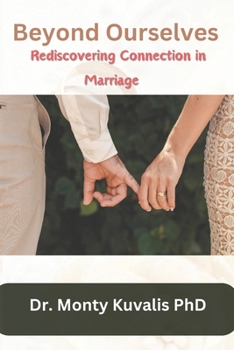 Paperback Beyond Ourselves: Rediscovering Connection in Marriage Book