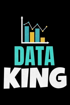 Data King: Blank Lined Journal Gift For Computer Data Science Related People.