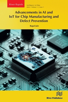 Paperback Advancements in AI and IoT for Chip Manufacturing and Defect Prevention Book