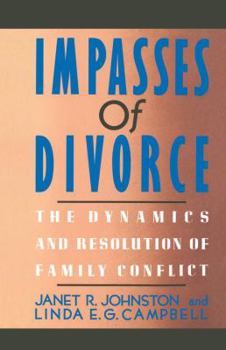 Paperback Impasses of Divorce: The Dynamics and Resolution of Family Conflict Book