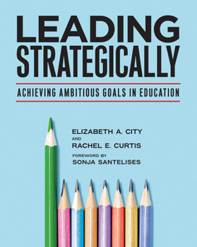 Paperback Leading Strategically: Achieving Ambitious Goals in Education Book