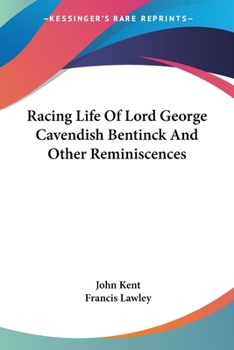 Paperback Racing Life Of Lord George Cavendish Bentinck And Other Reminiscences Book