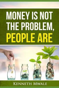 Paperback Money Is Not the Problem.People Are. Book