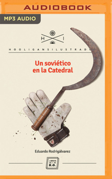 Un sovietico en la catedral (Narración en Castellano) - Book #13 of the Hooligans Ilustrados 