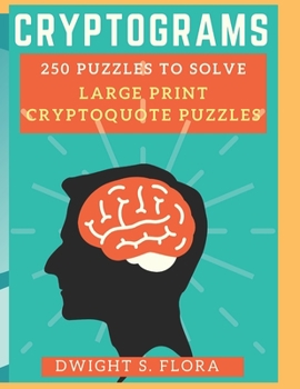 Paperback cryptograms 250 puzzles to solve LARGE PRINT Cryptoquote Puzzles: cryptogram puzzles [Large Print] Book