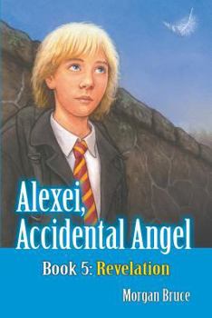 Paperback Revelation: Alexei, Accidental Angel - Book 5 Book