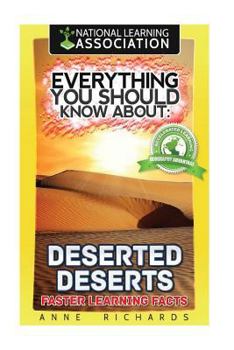 Paperback Everything You Should Know About: Deserted Deserts Faster Learning Facts Book