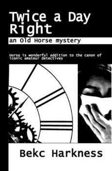 Paperback Twice a Day Right: An Old Horse Mystery Book