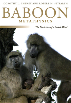 Paperback Baboon Metaphysics: The Evolution of a Social Mind Book