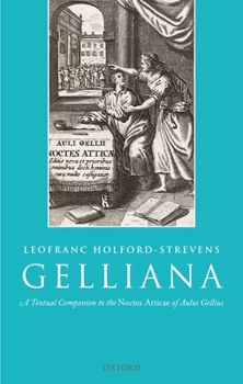 Hardcover Gelliana: A Textual Companion to the Noctes Atticae of Aulus Gellius Book