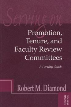 Paperback Serving on Promotion, Tenure, and Faculty Review Committees: A Faculty Guide Book