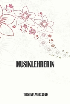 Musiklehrerin - Terminplaner 2020: Organizer und Planer mit individuellem Cover | Geschenk für Büro, Arbeitskollegen, Kollegen und Mitarbeiter | ... Wochenplaner, Jahresplaner (German Edition)