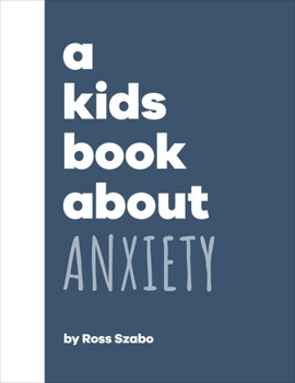 Hardcover A Kids Book About Anxiety Book