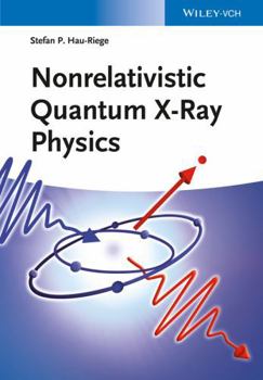 Hardcover Nonrelativistic Quantum X-Ray Physics Book