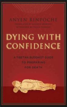 Paperback Dying with Confidence: A Tibetan Buddhist Guide to Preparing for Death Book
