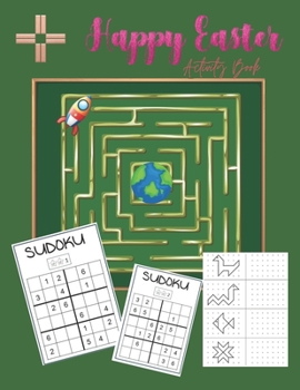 Happy Easter Activity Book: Fun Kid Workbook Game, Dot, Workbook Kids Ages 6-12