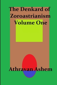 Paperback The Denkard of Zoroastrianism Volume One Book