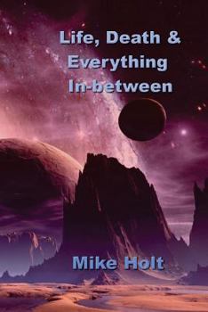 Paperback Life, Death & Everything Inbetween Book