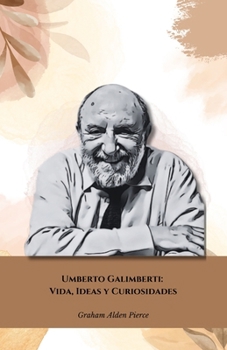 Umberto Galimberti: Vida, Ideas y Curiosidades: El homenaje definitivo al filósofo que iluminó la mente contemporánea (Spanish Edition)