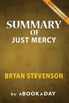 Paperback Summary of Just Mercy: by Bryan Stevenson - Includes Analysis on Just Mercy Book