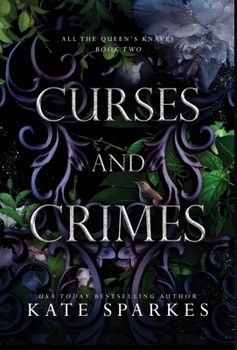 Curses and Crimes - Book #2 of the All the Queen's Knaves