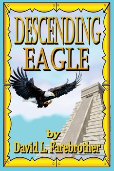 Paperback Descending Eagle: The Deaths of Moctezuma, Cuitláhuac and Cuauhtémoc Book