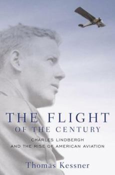 The Flight of the Century: Charles Lindbergh and the Rise of American Aviation - Book  of the Pivotal Moments in American History