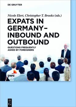 Hardcover Expats in Germany – Inbound and Outbound: Questions frequently asked by foreigners (De Gruyter Praxishandbuch) Book