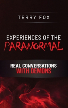 Hardcover Experiences of the Paranormal: Real Conversations with Demons Book