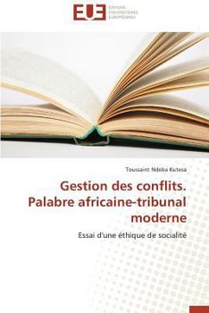 Paperback Gestion Des Conflits. Palabre Africaine-Tribunal Moderne [French] Book
