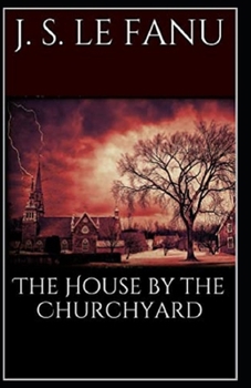 Paperback The House by the Church-Yard Illustrated Book