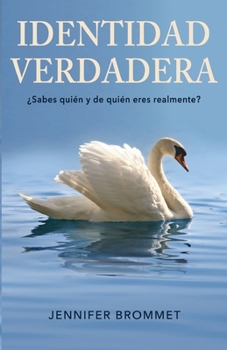 Paperback Identidad Verdadera: ¿Sabes quién y de quién eres realmente? [Spanish] Book