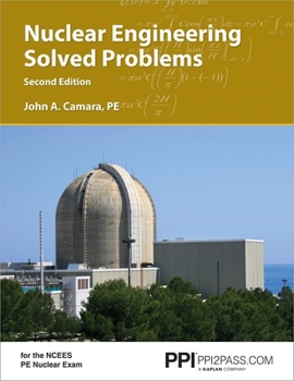 Paperback Ppi Nuclear Engineering Solved Problems, 2nd Edition - Comprehensive Coverage of Nuclear Engineering Problem-Solving for the Ncees Pe Nuclear Exam Book