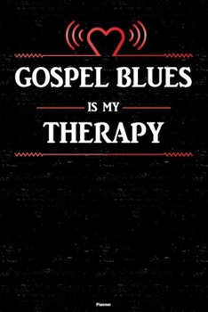 Gospel Blues is my Therapy Planner: Gospel Blues Heart Speaker Music Calendar 2020 - 6 x 9 inch 120 pages gift