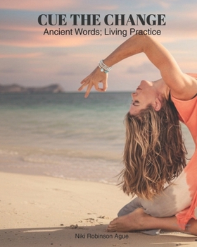 Paperback Cue the Change: Ancient Words; Living Practice Book